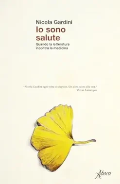 Io sono salute: Quando la letteratura incontra la medicina (Italian Edition) (EPUB)