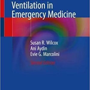Mechanical Ventilation in Emergency Medicine 2nd ed. 2022 Edition (Original PDF from Publisher)