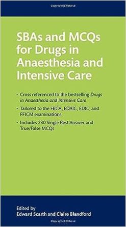 SBAs and MCQs for Drugs in Anaesthesia and Intensive Care (Original PDF From Publisher)