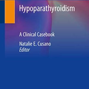 Hypoparathyroidism: A Clinical Casebook (Original PDF from Publisher)