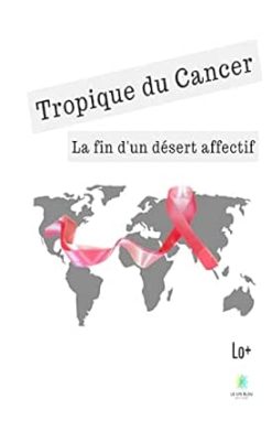 Tropique du cancer: La fin d’un désert affectif (French Edition) (EPUB)