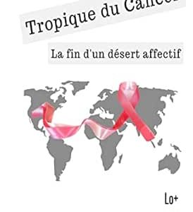 Tropique du cancer: La fin d’un désert affectif (French Edition) (EPUB)