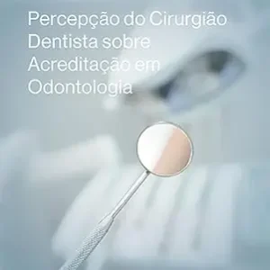 Percepção do Cirurgião Dentista sobre Acreditação em Odontologia (Portuguese Edition) (EPUB)