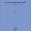 Zahnärztliches Approbationsrecht.: Verfassungs-, verwaltungs- und europarechtliche Grundlagen und Perspektiven. (Schriften zum Gesundheitsrecht) (Original PDF from Publisher)