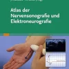 Atlas der Nervensonografie und Elektroneurografie (German Edition) (True PDF from Publisher)