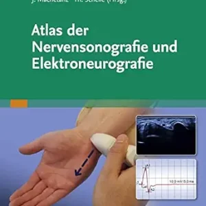 Atlas der Nervensonografie und Elektroneurografie (German Edition) (True PDF from Publisher)