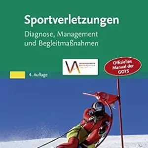 Sportverletzungen: Diagnose Management und BegleitmaBnahmen, 4th Edition (German Edition) (True PDF from Publisher)