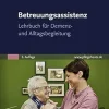Betreuungsassistenz: Lehrbuch für Demenz- und Alltagsbegleitung (German Edition), 3rd Edition (True PDF from Publisher)