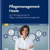 Pflegemanagement Heute: für Führungspersonen im Pflege- und Gesundheitsmanagement (German Edition), 4th Edition (True PDF from Publisher)