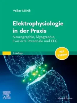 Elektrophysiologie in der Praxis: Neurographie, Myographie, Evozierte Potentiale und EEG, 3rd Edition (German Edition) (True PDF from Publisher)