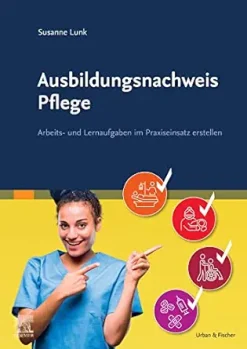 Ausbildungsnachweis Pflege: Arbeits- und Lernaufgaben im Praxiseinsatz erstellen (German Edition) (True PDF from Publisher)