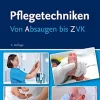 Pflegetechniken: Von Absaugen bis ZVK, 4th Edition (German Edition) (True PDF from Publisher)