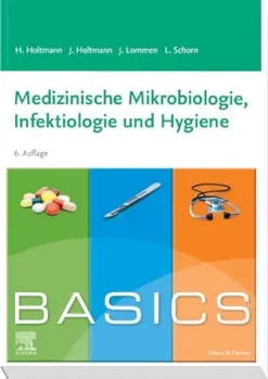 BASICS Medizinische Mikrobiologie Infektiologie und Hygiene, 6th Edition (German Edition) (True PDF from Publisher)
