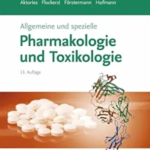 Allgemeine und spezielle Pharmakologie und Toxikologie, 13th Edition (German Edition) (True PDF from Publisher)