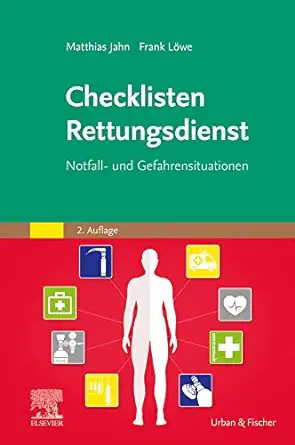 Checklisten Rettungsdienst: Notfall- und Gefahrensituationen, 2nd Edition (German Edition) (True PDF from Publisher)