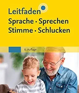 Leitfaden Sprache Sprechen Stimme Schlucken, 6th Edition (German Edition) (True PDF from Publisher)
