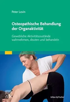 Osteopathische Behandlung der Organaktivität: Gewebliche Aktivitätszustände wahrnehmen, deuten und behandeln (German Edition) (True PDF from Publisher)