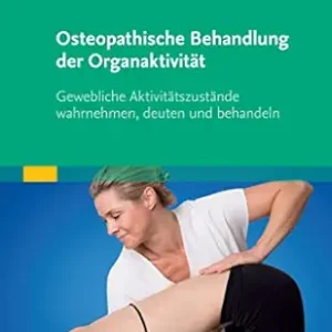 Osteopathische Behandlung der Organaktivität: Gewebliche Aktivitätszustände wahrnehmen, deuten und behandeln (German Edition) (True PDF from Publisher)
