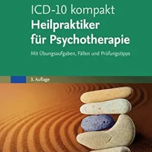 ICD-10 kompakt – Heilpraktiker für Psychotherapie: Mit Übungsaufgaben, Fällen und Prüfungstipps (German Edition), 3rd Edition (True PDF from Publisher)
