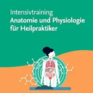 Intensivtraining Anatomie und Physiologie für Heilpraktiker (German Edition) (True PDF from Publisher)