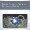 AIUM Atypical Findings in Pregnancy: An Interactive Course (Videos)