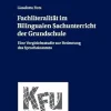 Fachliteralitaet im Bilingualen Sachunterricht der Grundschule: Eine Vergleichsstudie zur Bedeutung des Spracheinsatzes (KFU – Kolloquium Fremdsprachenunterricht 72) (German Edition) (Original PDF from Publisher)