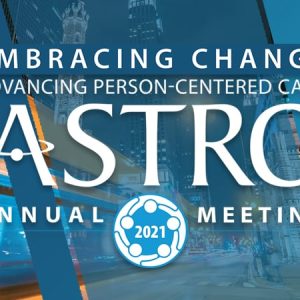 2021 ASTRO Annual Meeting (Videos)