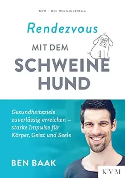 Rendezvous mit dem Schweinehund: Gesundheitsziele zuverlässig erreichen – starke Impulse für Körper, Geist und Seele (German Edition) (EPUB)
