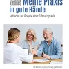 Meine Praxis in gute Hände: Leitfaden zur Abgabe einer Zahnarztpraxis (German Edition) (EPUB)