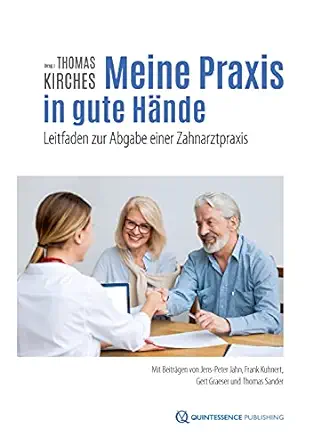 Meine Praxis in gute Hände: Leitfaden zur Abgabe einer Zahnarztpraxis (German Edition) (EPUB)