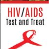 HIV/AIDS: Test and Treat (Original PDF from Publisher)