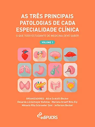 As três principais patologias de cada especialidade clínica: o que todo estudante de medicina deve saber – volume 1 (Portuguese Edition) (EPUB)