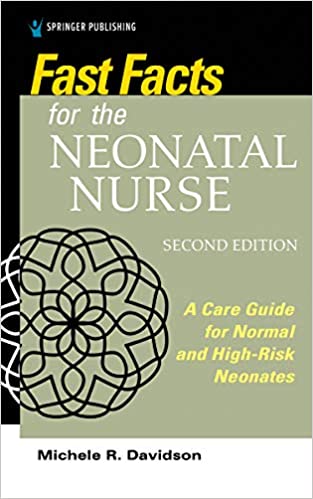Fast Facts for the Neonatal Nurse, Second Edition (ORIGINAL PDF from Publisher)