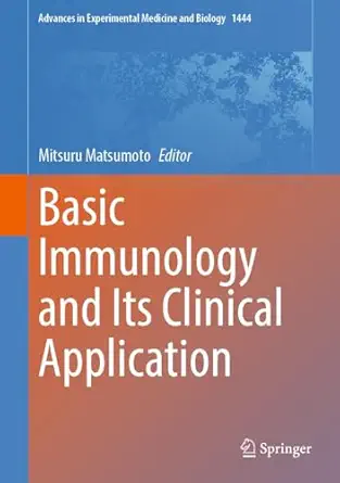 Basic Immunology and Its Clinical Application (Advances in Experimental Medicine and Biology Book 1444) (Original PDF from Publisher)