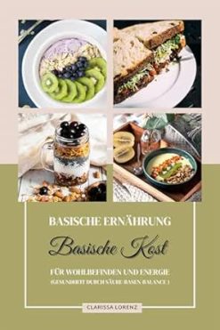 Basische Ernährung: Basische Kost für Wohlbefinden und Energie (Gesundheit durch Säure-Basen-Balance) (German Edition) (EPUB)