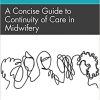 A Concise Guide to Continuity of Care in Midwifery (Original PDF from Publisher)