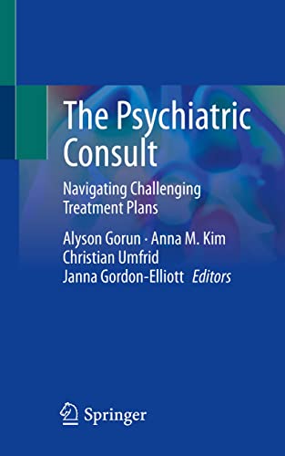 The Psychiatric Consult: Navigating Challenging Treatment Plans (Original PDF from Publisher)
