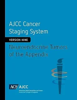 AJCC Cancer Staging System: Neuroendocrine Tumors of the Appendix (Version 9 of the AJCC Cancer Staging System) (Original PDF from Publisher)