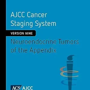 AJCC Cancer Staging System: Neuroendocrine Tumors of the Appendix (Version 9 of the AJCC Cancer Staging System) (Original PDF from Publisher)