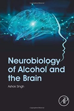 Neurobiology of Alcohol and the Brain (Original PDF from Publisher)