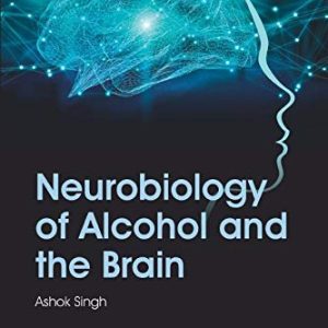Neurobiology of Alcohol and the Brain (Original PDF from Publisher)