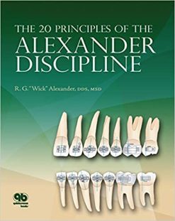 The 20 Principles of the Alexander Discipline in Orthodontics, Volume 1 (Original PDF From Publisher)”