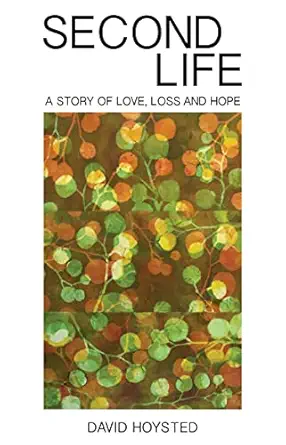 Second Life: A Story of Love, Loss and Hope (EPUB)