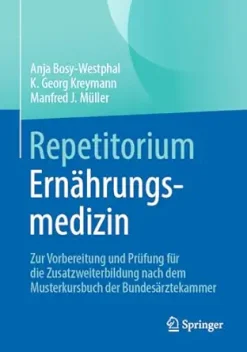 Repetitorium Ernährungsmedizin: Zur Vorbereitung und Prüfung für die Zusatzweiterbildung (German Edition) (Original PDF from Publisher)