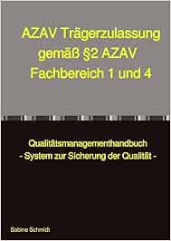 AZAV Trägerzulassung gemäß §2 AZAV Fachbereich 1 und 4: Qualitätsmanagementhandbuch – System zur Sicherung der Qualität – (Original PDF from Publisher)