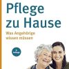 Pflege zu Hause: Was Angehörige wissen müssen (German Edition) (Original PDF from Publisher)