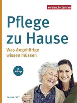 Pflege zu Hause: Was Angehörige wissen müssen (German Edition) (Original PDF from Publisher)