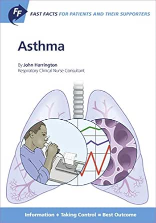 Fast Facts: Asthma for Patients and their Supporters: Information + Taking Control = Best Outcome (Fast Facts for Patients and Their Supporters) (EPUB)