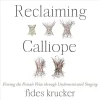 Reclaiming Calliope: Freeing the Female Voice Through Undomesticated Singing (EPUB)