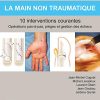 La main non traumatique 10 interventions courantes: Manuel de chirurgie du membre supérieur (Original PDF from Publisher)